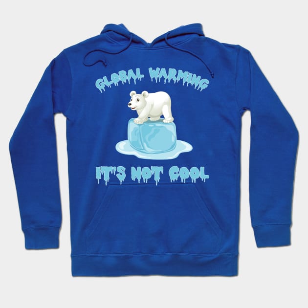 Global Warming It's Not Cool , Polar Bear Melting Ice Cube Hoodie by Surfer Dave Designs
